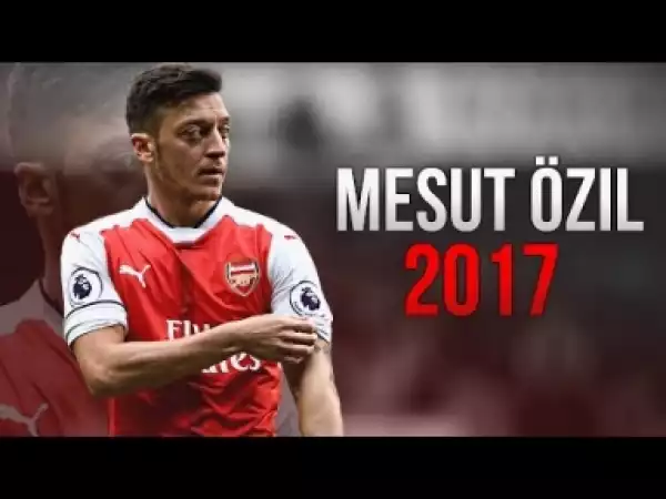 Video: Mesut Özil 2017 - Pure Magic - Insane Skills, Goals, Assists & Passes 2016/17 | HD